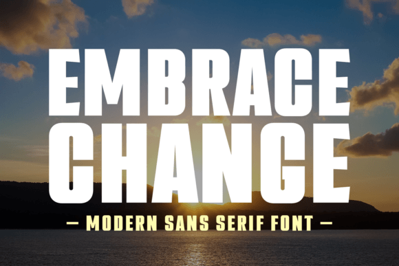 Embrace Change: Bold Sans Serif for Modern Design